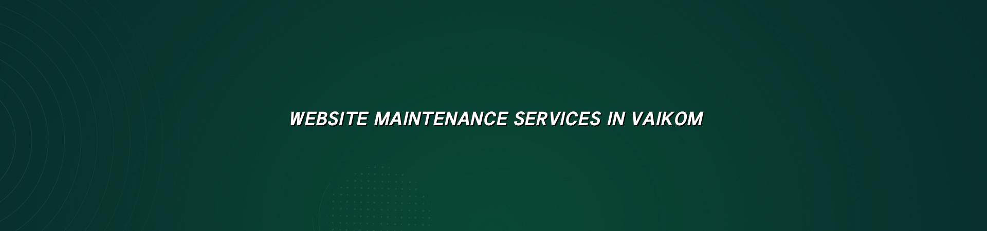 Website Maintenance Services in Vaikom by WebGLITS