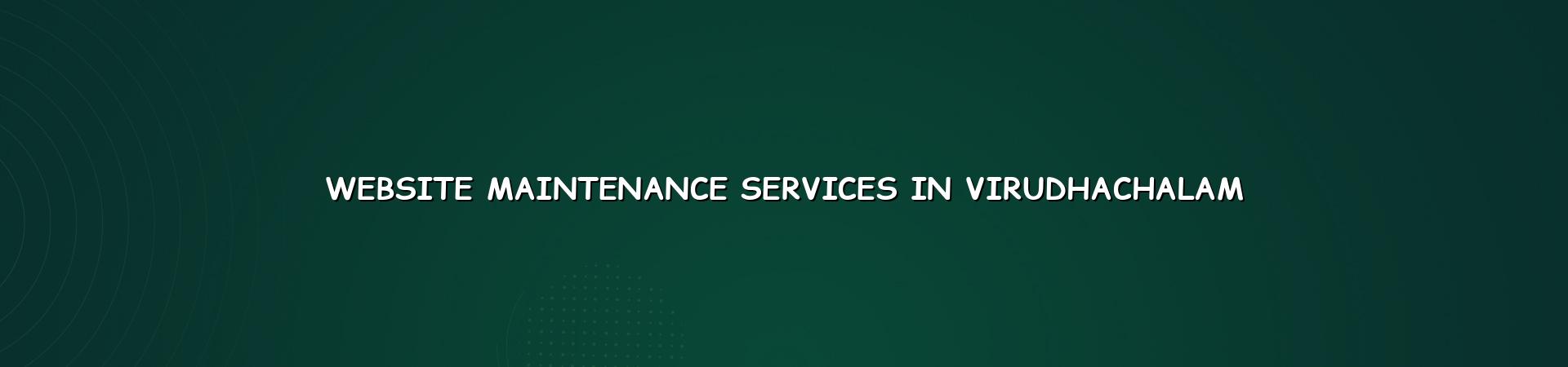 Website maintenance services in Virudhachalam by WebGLITS
