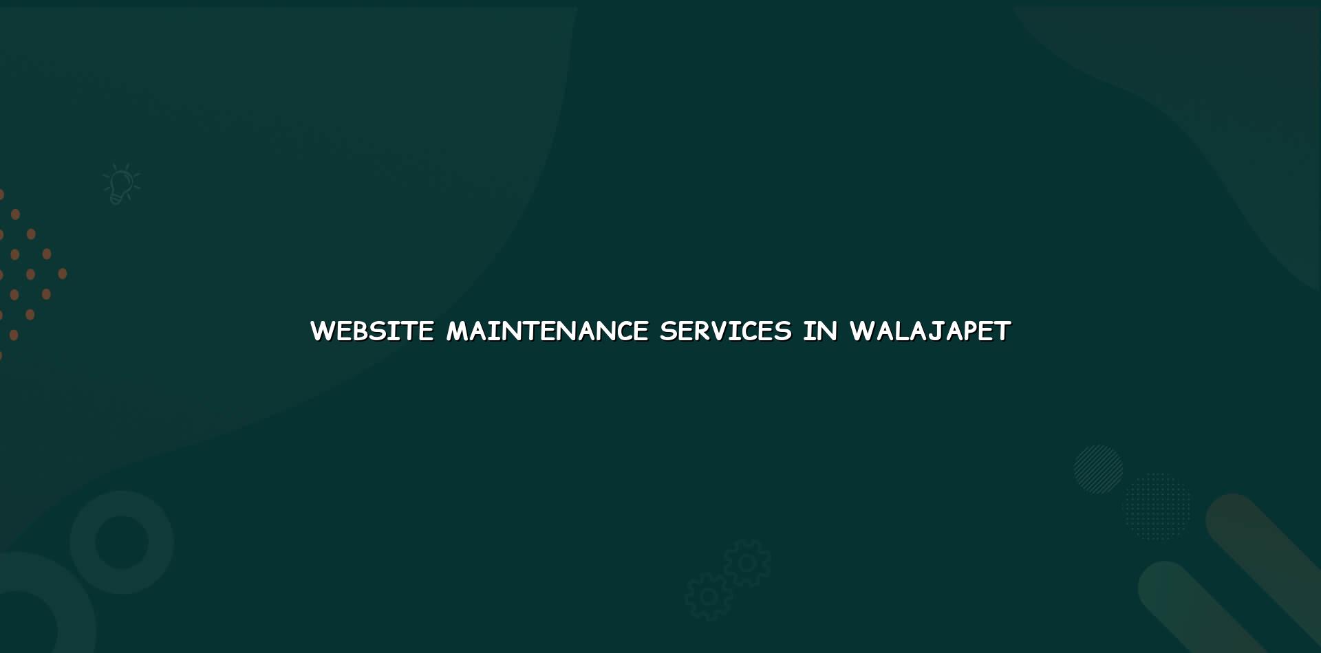 Website Maintenance Services in Walajapet — WebGLITS