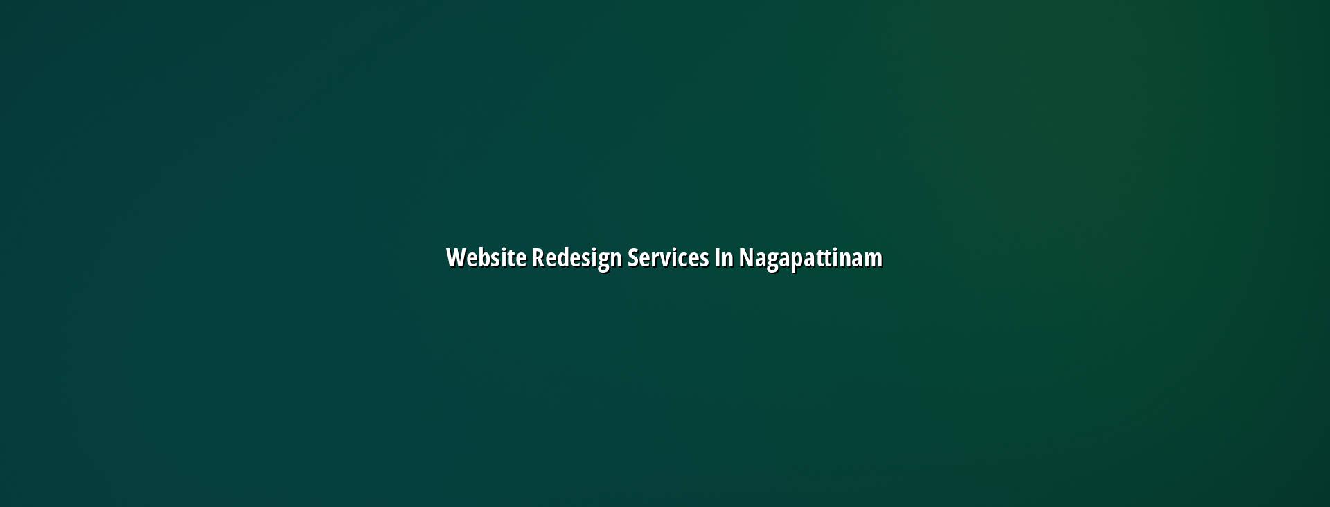 Website redesign services in Nagapattinam by WebGLITS