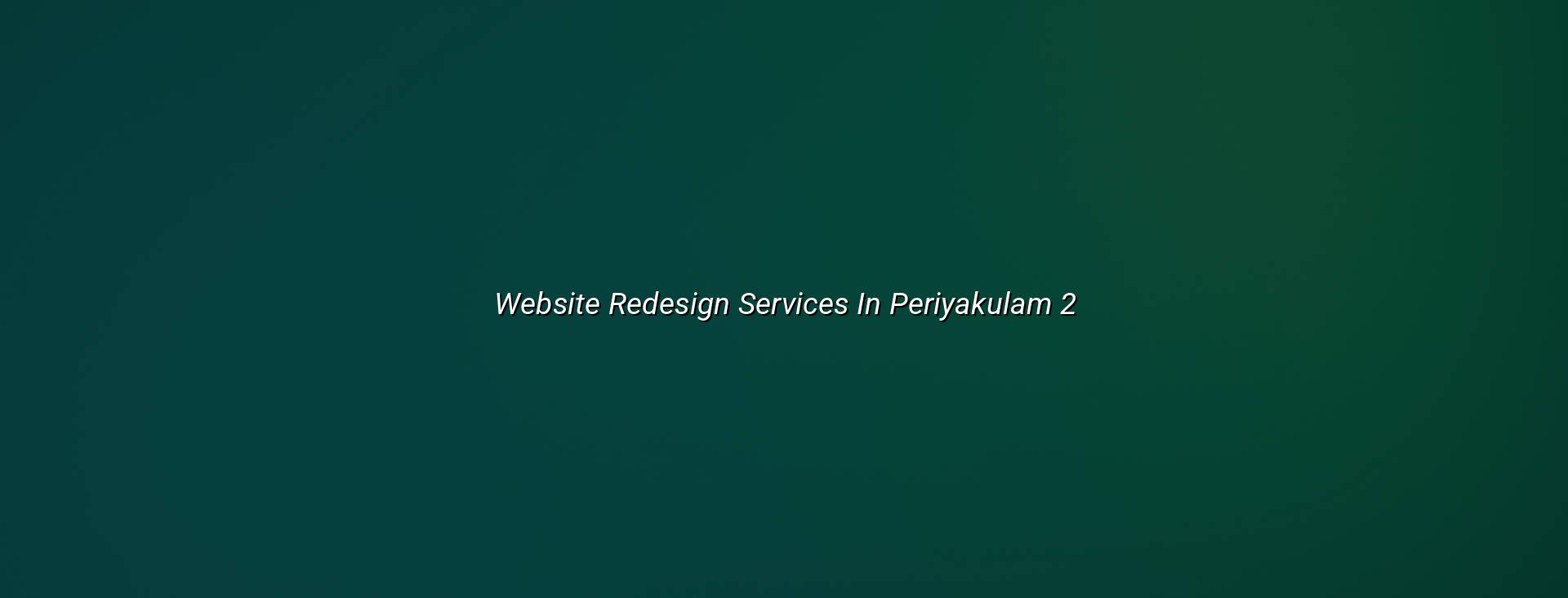 Website redesign checklist for Periyakulam businesses