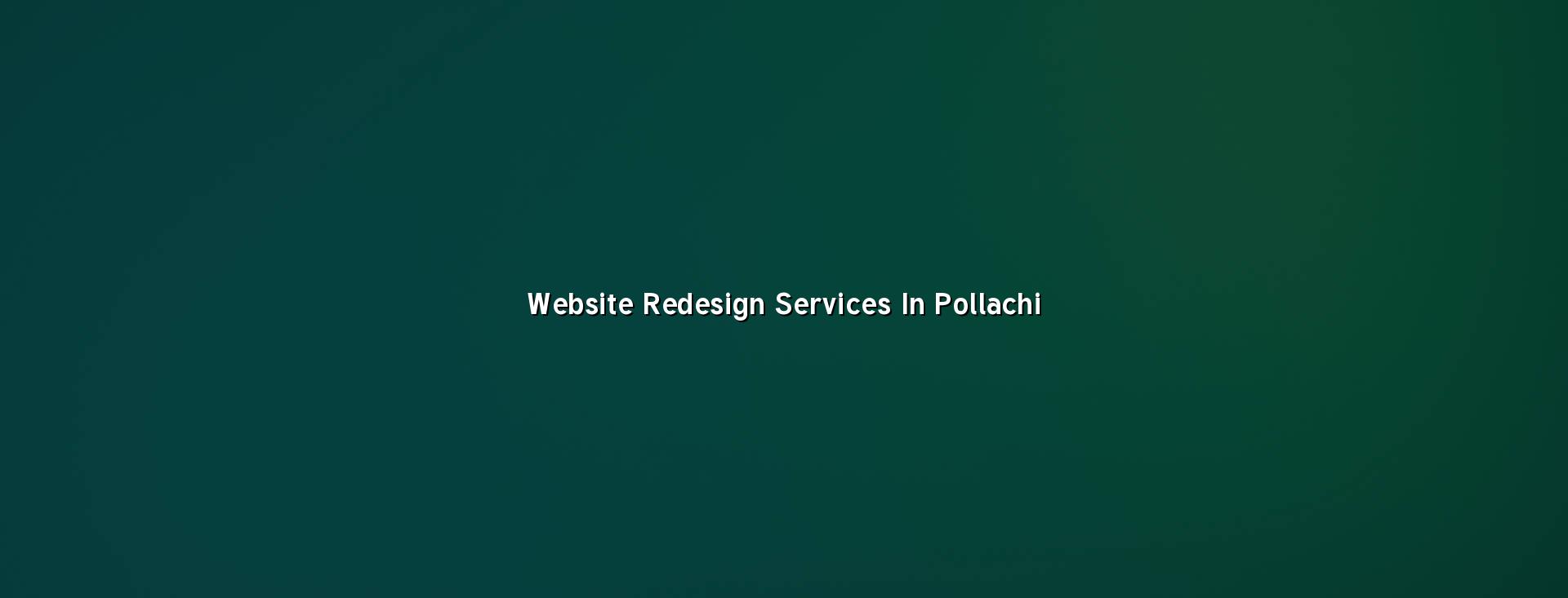 Website Redesign Services in Pollachi — WebGLITS