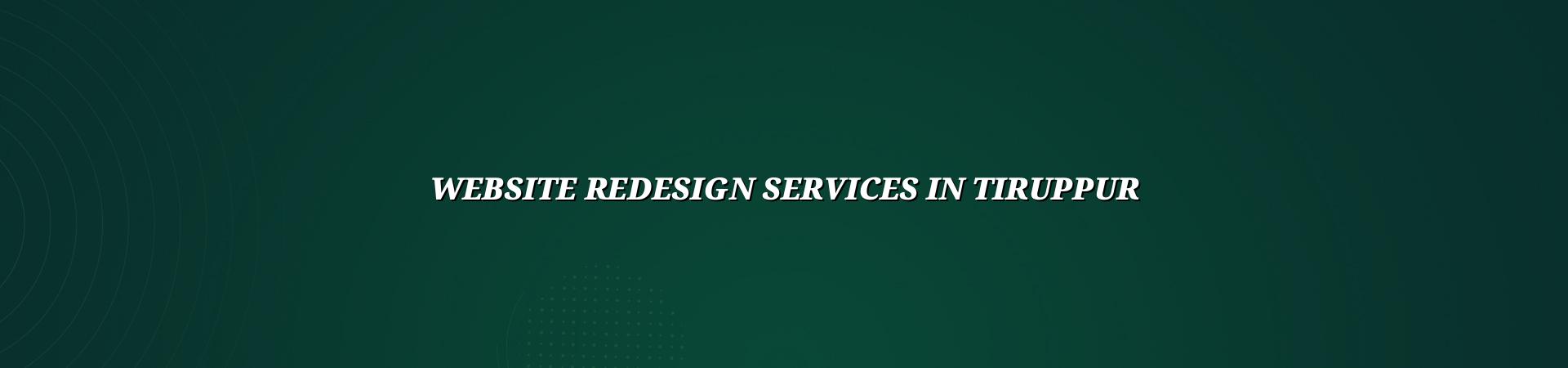 Website redesign services in Tiruppur by WebGLITS