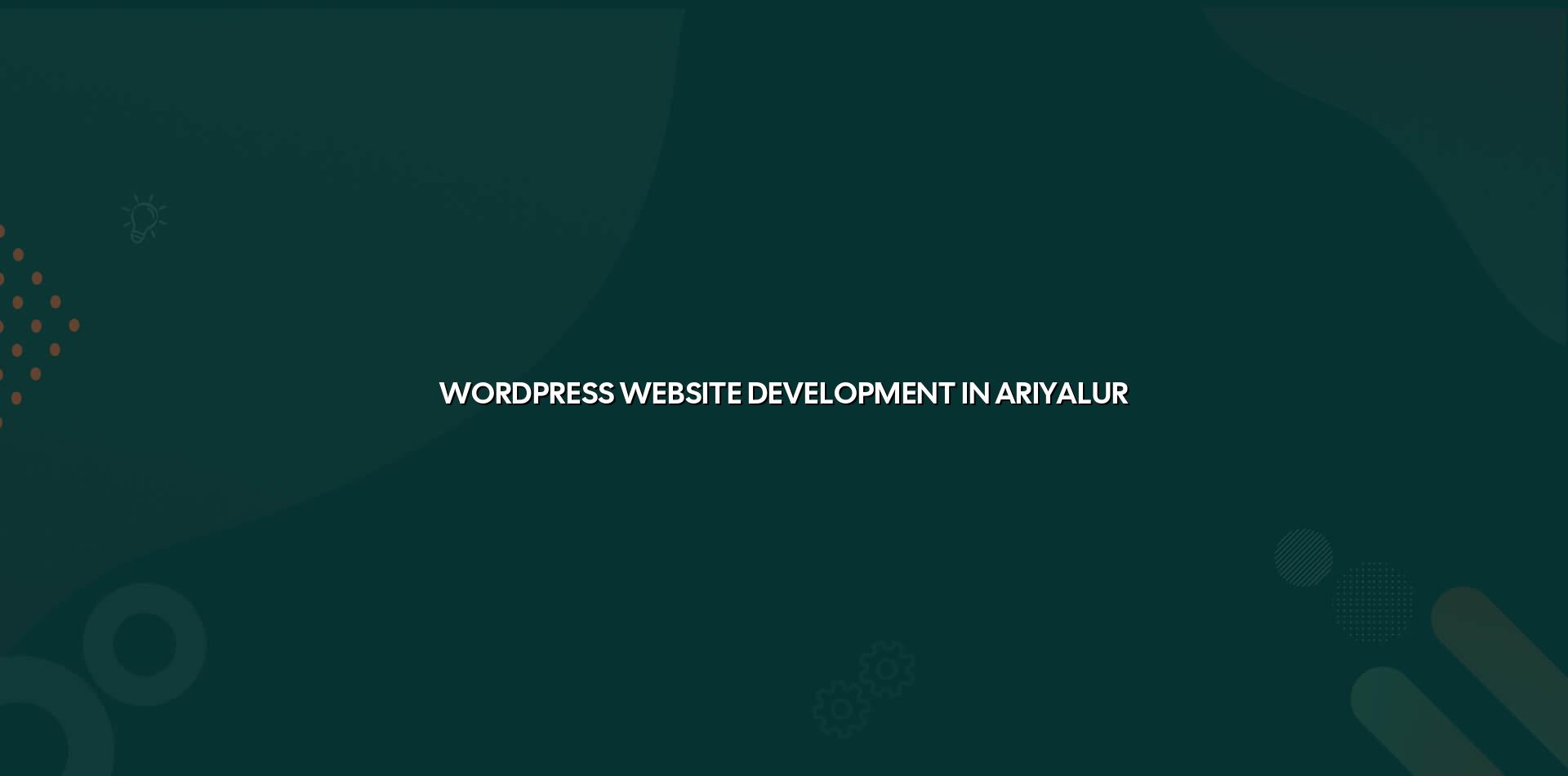 WordPress website development in Ariyalur — WebGLITS