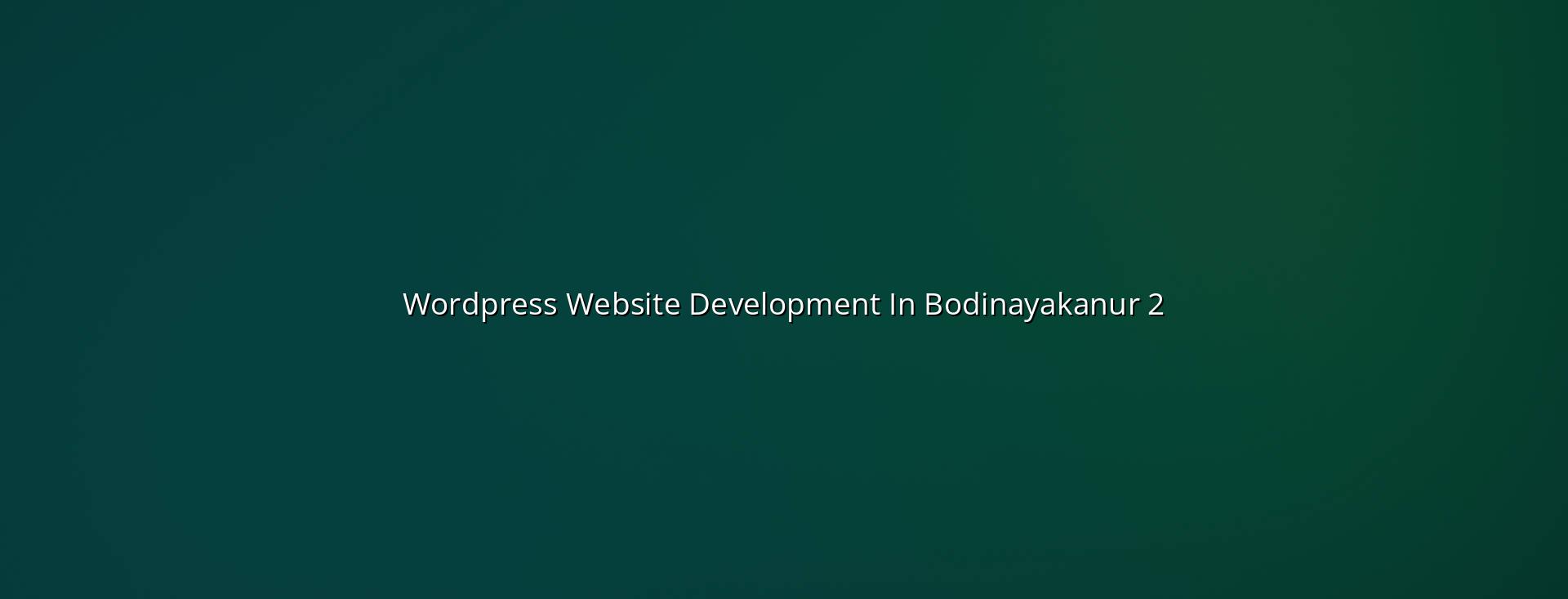 WordPress website development process in Bodinayakanur