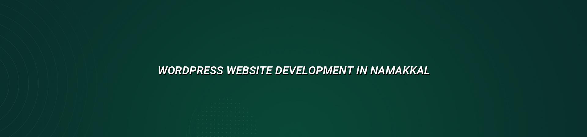 WordPress Website Development in Namakkal — WebGLITS