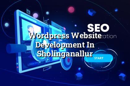 WordPress Website Development in Sholinganallur — WebGLITS